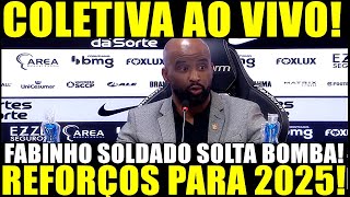 COLETIVA AO VIVO FABINHO SOLDADO SOLTA BOMBA REFORÇOS PARA 2025 NO CORINTHIANS [upl. by Eelahc548]