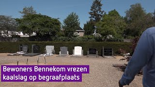 Bewoners Bennekom vrezen kaalslag op begraafplaats [upl. by Gensmer883]