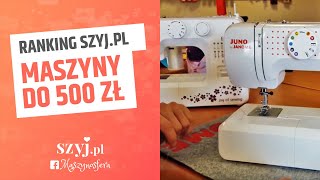 Maszyna do szycia do 500 zł  RANKING SZYJPL 2019 [upl. by Ardnaet]