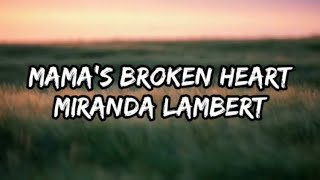 Miranda Lambert  Mamas Broken Heart Lyrics [upl. by Allevon332]