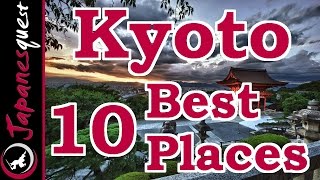 10 Best Places to Visit in Kyoto  Japan Travel Guide [upl. by Klement256]