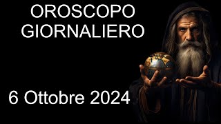 Oroscopo Giornaliero  6 Ottobre 2024 [upl. by Thgiled]