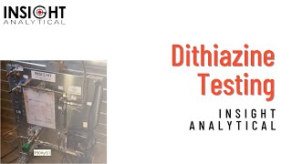 Insight Analytical  Dithiazing Testing [upl. by Drusilla757]