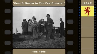 quotKing amp Queen In The Fen Countryquot  The Fens 1942 [upl. by Bills419]