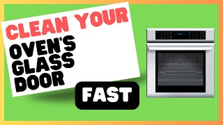 The Ultimate Guide to Cleaning Your Ovens Glass Door [upl. by Eicyak]