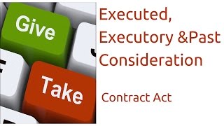 Executed Executory and Past Consideration  Indian Contract Act Law  CA CPT  CS amp CMA Foundation [upl. by Aiceled]