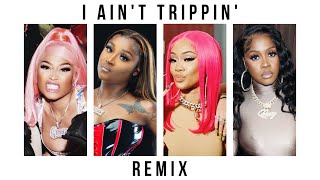 Erica Banks amp Nicki Minaj  I Aint Trippin feat Remy Ma amp Saweetie Remix [upl. by Nylanej]