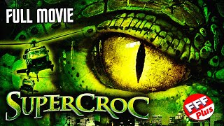 SUPERCROC  Full GIANT ALLIGATOR Movie HD [upl. by Innig508]