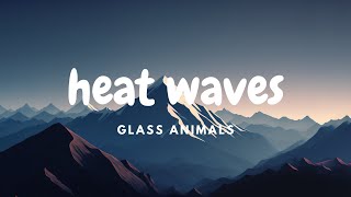 Glass Animals  Heat Waves 1 hour [upl. by Orpah90]