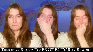 Therapist Reacts To Protector by Beyonce cant stop the tears [upl. by Charisse]