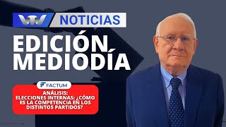 Edición Mediodía 0406  Elecciones internas ¿cómo es la competencia en los distintos partidos [upl. by Ahtenek]