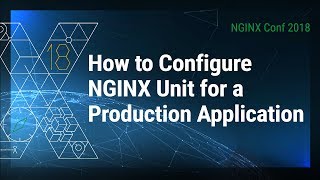 How to Configure NGINX Unit for a Production Application [upl. by Federica277]