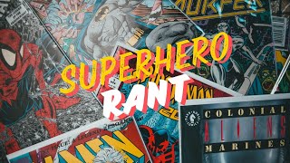 Superhero Rant [upl. by Wilhelm940]