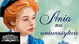 Ania na uniwersytecie  Lucy Maud Montgomery  Audiobook PL [upl. by Yddub]