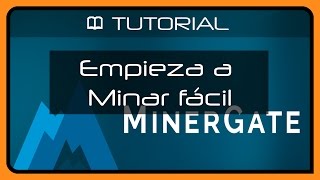 Iniciate en el minado de COINS con Minergate  Parte 1 [upl. by Suicul]