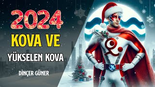 KOVA VE YÜKSELEN KOVA 2024DE SİZLERİ NELER BEKLİYOR [upl. by Schrick]