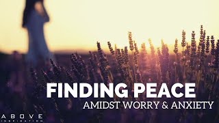 FINDING PEACE AMIDST WORRY amp ANXIETY  Put It In God’s Hands  Inspirational amp Motivational Video [upl. by Sikorski]