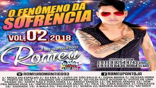 ♬ CD ARROCHA 2018  ROMEU O FENÔMENO DA SOFRÊNCIA VOL2 ♬ [upl. by Swift]