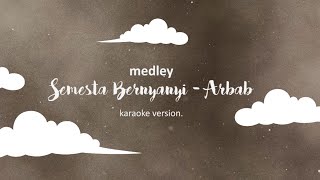 KARAOKE VERSION Medley Semesta Bernyanyi Arbab [upl. by Llenroc800]