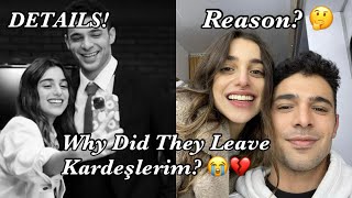 Why did Kadir And Melisa Leave The TV Series Kardeşlerim [upl. by Nolly762]