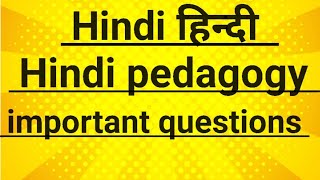 Hindi Pedagogy previous year questions paper important questions paper important questions paper [upl. by Anawit]