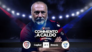 Commento a Caldo  Cagliari  Brescia 21 [upl. by Damarra]