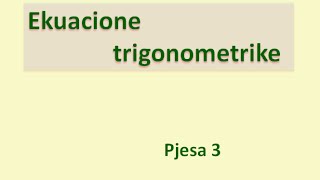 Ekuacionet trigonometrike  Pjesa 3 Klasa virtuale [upl. by Nhguavad]