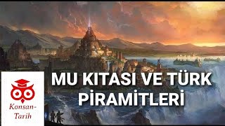 MU KITASI VE TÜRK PİRAMİTLERİ İLİŞKİSİ [upl. by Ainoda842]