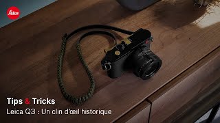 TIPS amp TRICKS  LEICA Q3  UN CLIN D’ŒIL HISTORIQUE [upl. by Ybhsa]