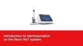 Introduction to electroporation on the Neon NxT system [upl. by Labotsirc]