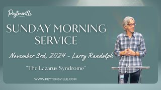 Larry Randolph  Sunday Morning Service quotThe Lazarus Syndromequot [upl. by Nosrak]