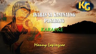 INAHAN SA KANUNAYNG PANABANG KARAOKE Manny Lapingcao [upl. by Dilisio]