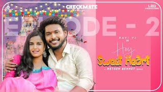 Hey Sweet Heart  Episode 2  Ravi vj amp Haripriya  checkmate  Love Web series  Tamil series [upl. by Ludlow513]