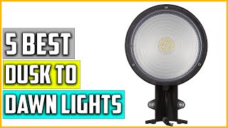 Top 5 Best Dusk to Dawn Lights In 2022 [upl. by Ainahpets]