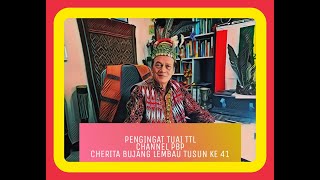 PENGINGAT TUAI TUSUN KE 41CHERITA BUJANG LEMBAU [upl. by Emiline]