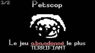 ANALYSE de Petscop  LHORREUR de ce jeu abandonné  Partie 12  Findings N°47 [upl. by Sarad]