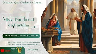 32º DOMINGO DO TEMPO COMUM  MISSA DA PARTILHA [upl. by Ammamaria]