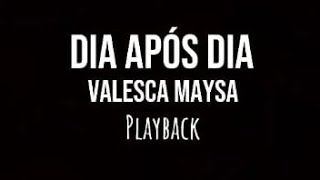 DIA APÓS DIA  VALESCA MAYSSA PLAYBACK LEGENDADO [upl. by Einad]