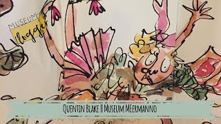 QUENTIN BLAKE  MUSEUM MEERMANNO  DEN HAAG  MUSEUMVLOGGER [upl. by Skyler]