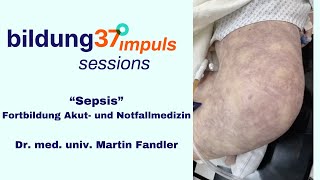 bildung37° impuls sessions quotSepsisquot  Fortbildung mit Dr med univ Martin Fandler [upl. by Inahs126]