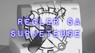 COMMENT RÉGLER SA SURJETEUSE [upl. by Wilscam]