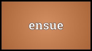 Ensue Meaning [upl. by Etti]