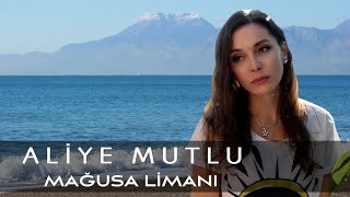 Aliye Mutlu  Mağusa Limanı [upl. by Snoddy]