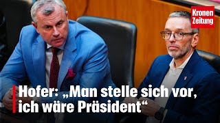 Hofer „Man stelle sich vor ich wäre Präsident“  kronetv NEWS [upl. by Evol]