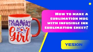 How to make a sublimation mug with infusible ink sublimation sheet [upl. by Ettevy]