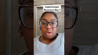 Laparoscopy Recovery Day 1 [upl. by Adnawed]