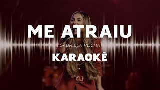 Gabriela Rocha  Me Atraiu Playback  Karaokê [upl. by Beard]