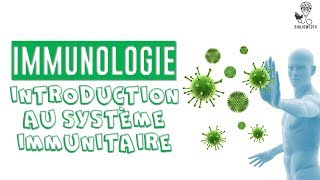 Immunologie  Introduction au Système Immunitaire [upl. by Nylknarf]