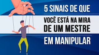 6 SINAIS DE QUE VOCÊ ESTÁ NA MIRA DE UM MESTRE EM MANIPULAR [upl. by Maryanne930]