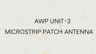 MICROSTRIP PATCH ANTENNA AWP UNIT3 [upl. by Shantha]